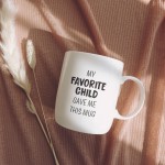 SoHo-12oz-Ceramic-Coffee-Mug-My-Favorite-Child-Gave-Me-This-Mug-with-Warmer-CCM60417W-4
